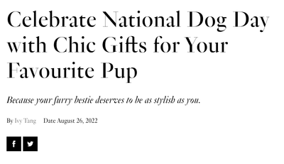 Fashion Magazine: Celebrate National Dog Day With Chic Gifts For Your Favourite Pup